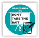 POSTER-Dont-take-the-bait-illustration